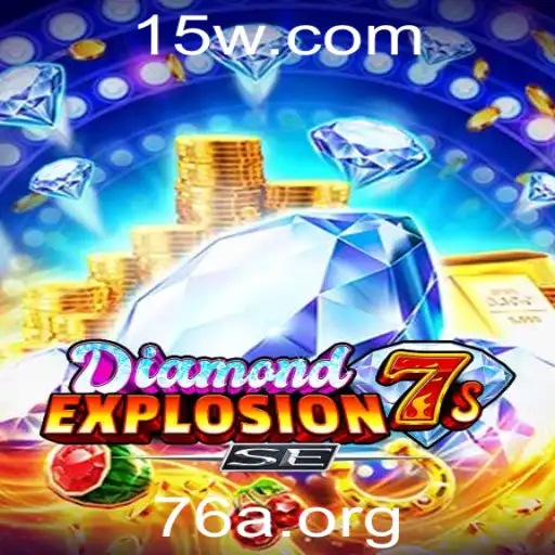 76a - Explorando DiamondExplosion7sSE: Um Mergulho no Universo de Emocionantes Jogos de Cassino